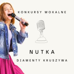 Konkursy wokalne Nutka 2024 i Diamenty Kruszywa