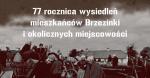 77 ROCZNICA WYSIEDLEŃ BRZEZINKI I OKOLICZNYCH MIEJSCOWOŚCI